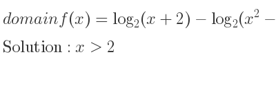 The domain of f(x)=log_{2}(x+2)-log_{2}(x^2-2^2)=log_{2}(x-2)+log_{2}(x+2) is x>2